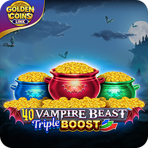 40 Vampire Beast Triple Boost Golden Coins Link